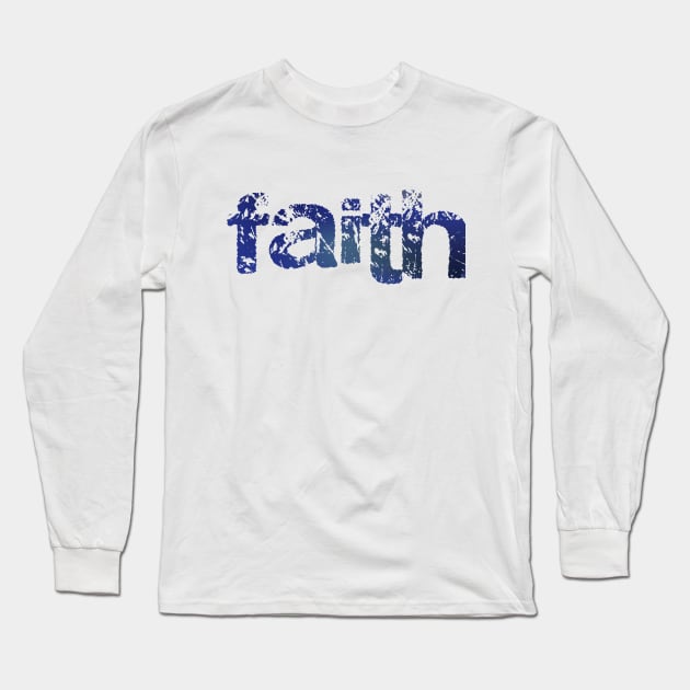 Faith grunge style - Christian Design Long Sleeve T-Shirt by Third Day Media, LLC.
